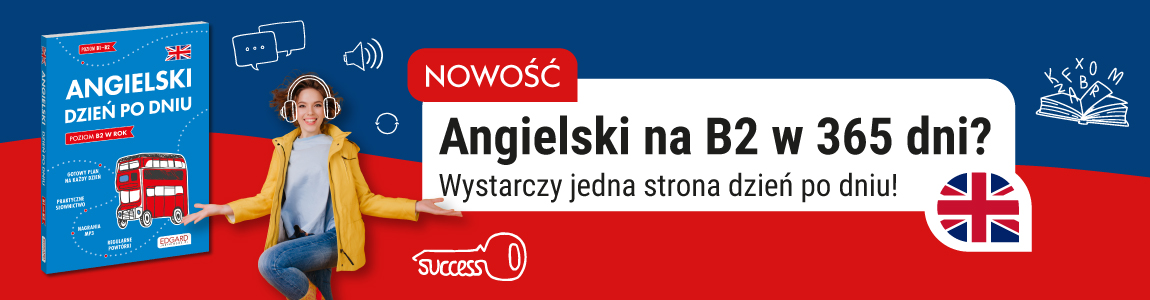 Nowość Angielski na B3 w 365 dni? Wystarczy jedna strona dzień po dniu! - Angielski Dzień po dniu